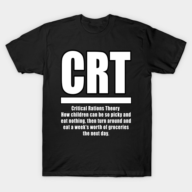 CRT - Critical Rations Theory T-Shirt by Duds4Fun
